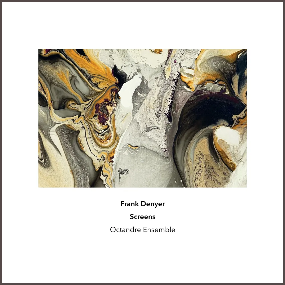Album cover for Screens (Octandre Ensemble, conductor Jon Hargreaves, composer Frank Denyer)