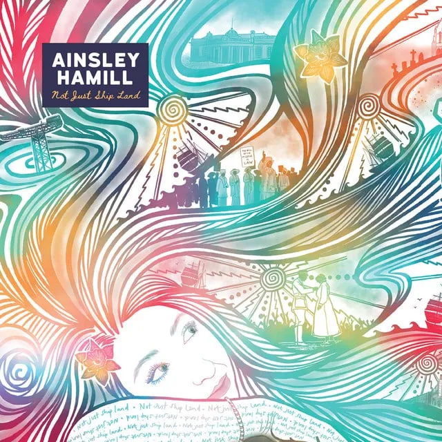 Album cover art ofr Ainsley Hamill's album "Not Just Ship Land". A coloured pen drawing of a woman resting her head on her forearm on the lower frame. Her multi-coloured hair comes out in swirls and fills the rest of the image.