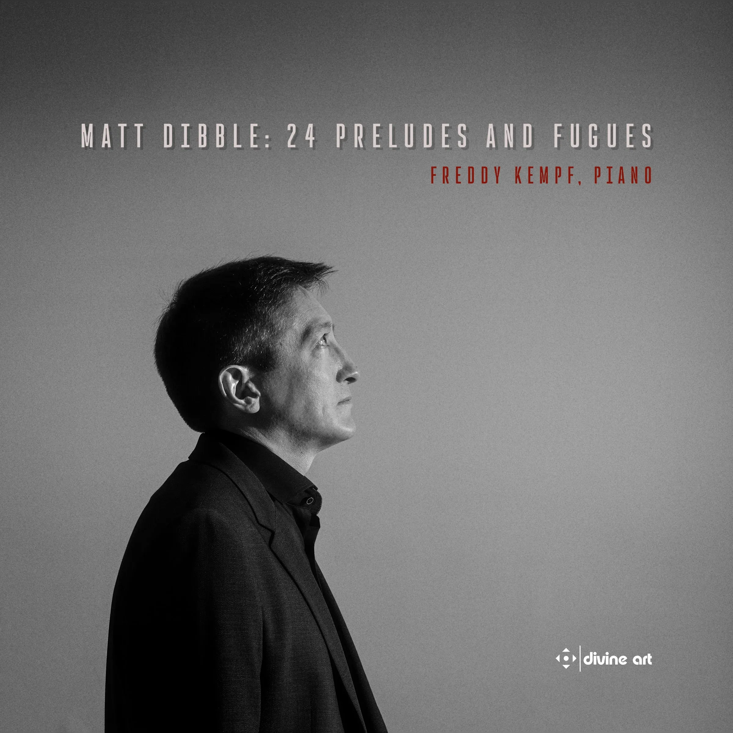 Album Cover for Matt Dibble: 24 Preludes and Fugues. Black and White image of pianist Freddy Kempf in profile, looking upward to the top right corner of the frame.